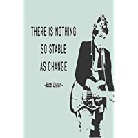Los mejores  - THERE IS NOTHING SO STABLE AS CHANGE -Bob Dylan: A Gratitude Journal to Win Your Day Every Day- 6X9 inches…